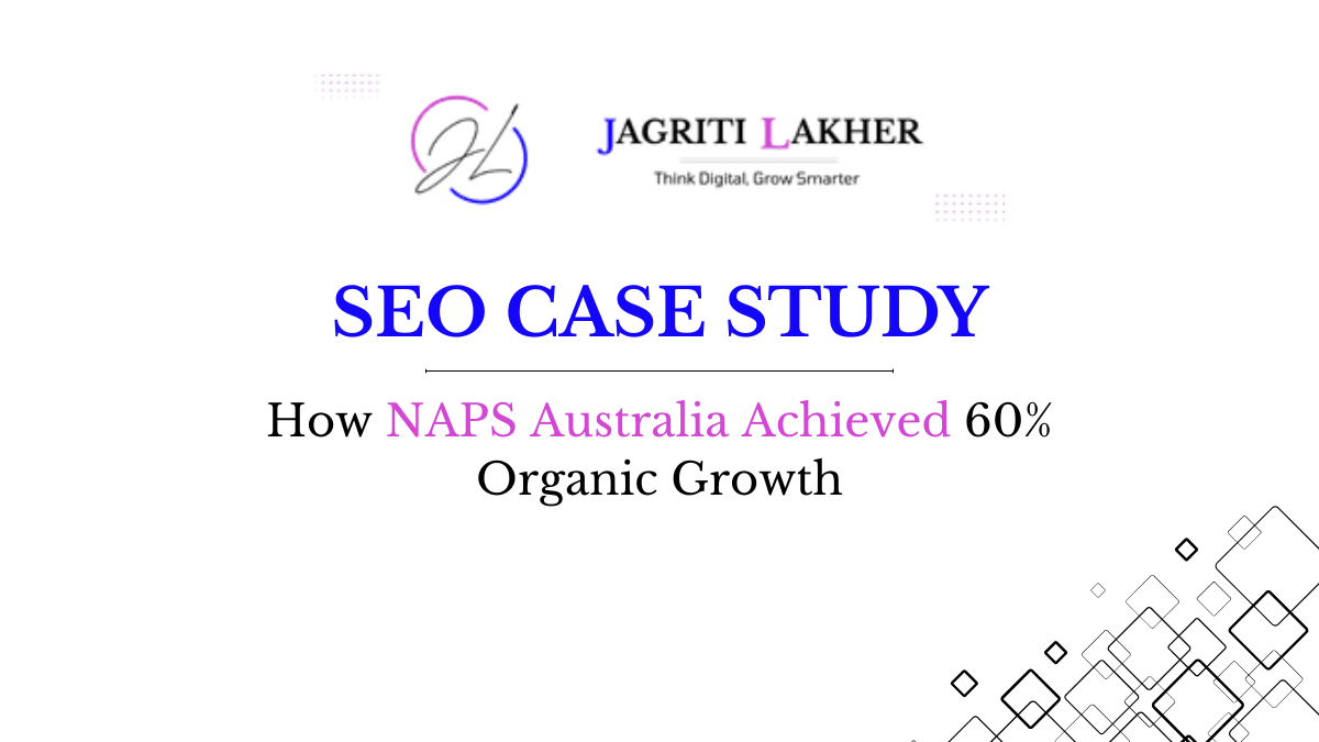 SEO Case Study: How NAPS Australia Achieved 60% Organic Growth